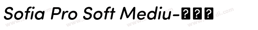 Sofia Pro Soft Mediu字体转换 Sofia Pro Soft Mediu字体转换